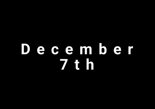 December 7th